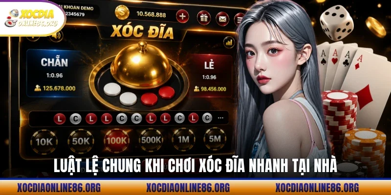 luat le chung khi choi xoc dia nhanh tai nha Luật lệ chung khi chơi xóc đĩa nhanh tại nhà